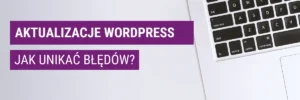 Aktualizacje Wordpress błędy